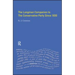 The Longman Companion to the Conservative Party The Longman Companion to the Conservative Party
