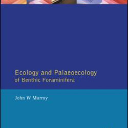Ecology and Palaeoecology of Benthic Foraminifera Ecology and Palaeoecology of Benthic Foraminifera