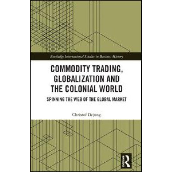 Commodity Trading, Globalization and the Colonial World