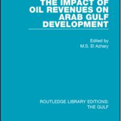 The Impact of Oil Revenues on Arab Gulf Development