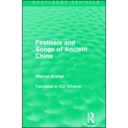Festivals and Songs of Ancient China Festivals and Songs of Ancient China