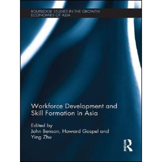 Workforce Development and Skill Formation in Asia Workforce Development and Skill Formation in Asia