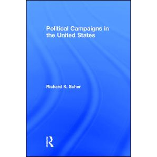 Political Campaigns in the United States Political Campaigns in the United States