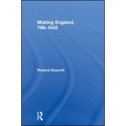 Making England, 796-1042 Making England, 796-1042
