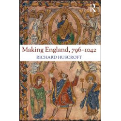 Making England, 796-1042 Making England, 796-1042