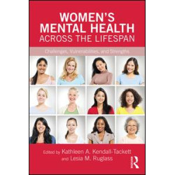 Women's Mental Health Across the Lifespan Women's Mental Health Across the Lifespan