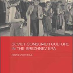 Soviet Consumer Culture in the Brezhnev Era Soviet Consumer Culture in the Brezhnev Era