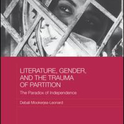 Literature, Gender, and the Trauma of Partition