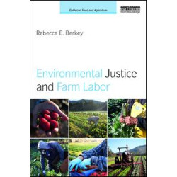 Environmental Justice and Farm Labor Environmental Justice and Farm Labor