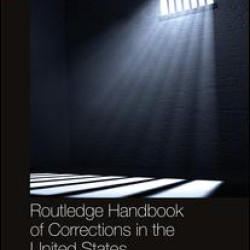 Routledge Handbook of Corrections in the United States