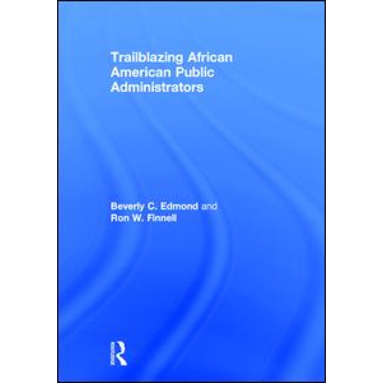 Trailblazing African American Public Administrators Trailblazing African American Public Administrators