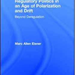 Regulatory Politics in an Age of Polarization and Drift Regulatory Politics in an Age of Polarization and Drift