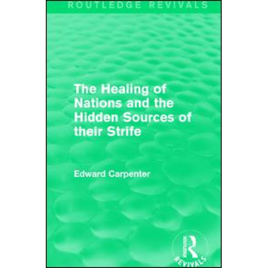 The Healing of Nations and the Hidden Sources of their Strife The Healing of Nations and the Hidden Sources of their Strife