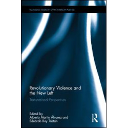 Revolutionary Violence and the New Left Revolutionary Violence and the New Left