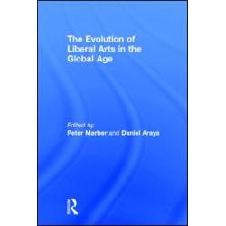 The Evolution of Liberal Arts in the Global Age The Evolution of Liberal Arts in the Global Age
