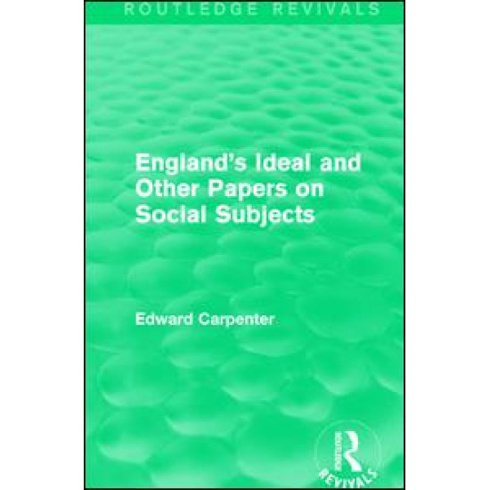 England's Ideal and Other Papers on Social Subjects England's Ideal and Other Papers on Social Subjects