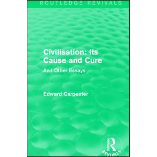 Civilisation: Its Cause and Cure