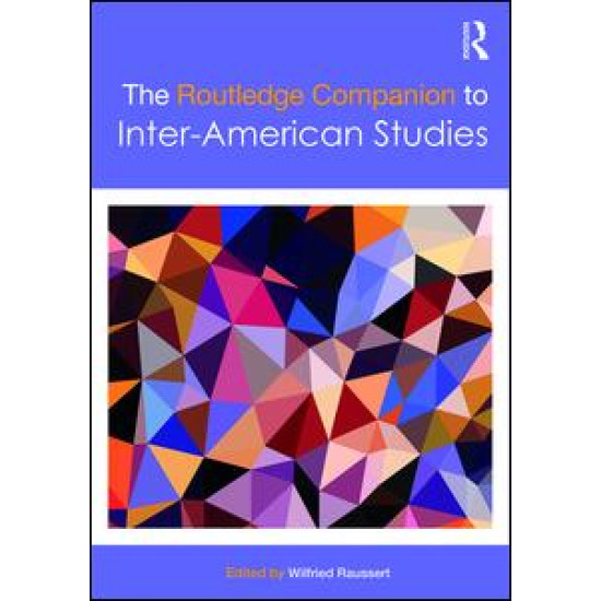 The Routledge Companion to Inter-American Studies The Routledge Companion to Inter-American Studies