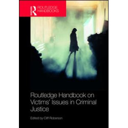 Routledge Handbook on Victims' Issues in Criminal Justice Routledge Handbook on Victims' Issues in Criminal Justice