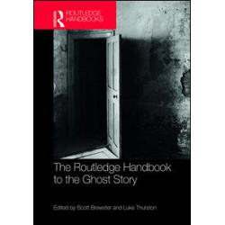 The Routledge Handbook to the Ghost Story