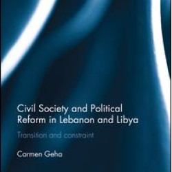 Civil Society and Political Reform in Lebanon and Libya Civil Society and Political Reform in Lebanon and Libya