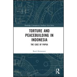 Torture and Peacebuilding in Indonesia Torture and Peacebuilding in Indonesia