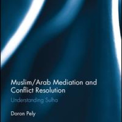 Muslim/Arab Mediation and Conflict Resolution Muslim/Arab Mediation and Conflict Resolution