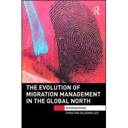 The Evolution of Migration Management in the Global North The Evolution of Migration Management in the Global North