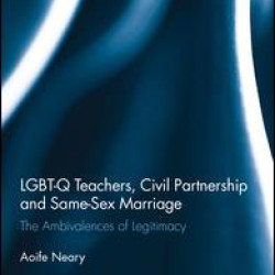 LGBT-Q Teachers, Civil Partnership and Same-Sex Marriage