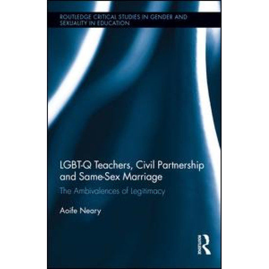 LGBT-Q Teachers, Civil Partnership and Same-Sex Marriage