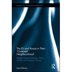 The EU and Russia in Their 'Contested Neighbourhood'