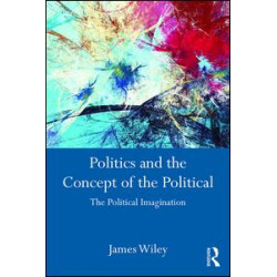 Politics and the Concept of the Political Politics and the Concept of the Political