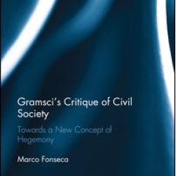 Gramsci's Critique of Civil Society Gramsci's Critique of Civil Society