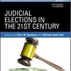Judicial Elections in the 21st Century Judicial Elections in the 21st Century