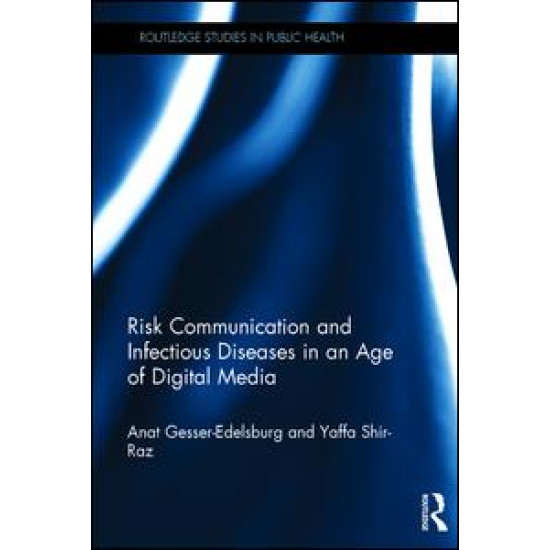 Risk Communication and Infectious Diseases in an Age of Digital Media Risk Communication and Infectious Diseases in an Age of Digital Media