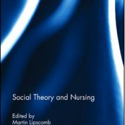 Social Theory and Nursing Social Theory and Nursing