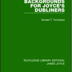 Backgrounds for Joyce's Dubliners Backgrounds for Joyce's Dubliners