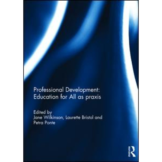 Professional Development: Education for All as praxis Professional Development: Education for All as praxis
