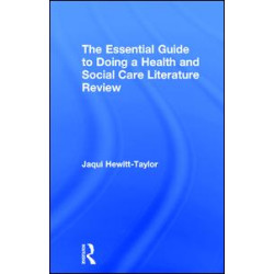 The Essential Guide to Doing a Health and Social Care Literature Review The Essential Guide to Doing a Health and Social Care Literature Review