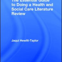 The Essential Guide to Doing a Health and Social Care Literature Review The Essential Guide to Doing a Health and Social Care Literature Review