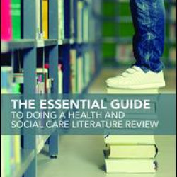 The Essential Guide to Doing a Health and Social Care Literature Review The Essential Guide to Doing a Health and Social Care Literature Review