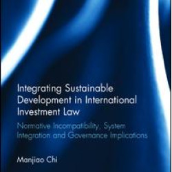 Integrating Sustainable Development in International Investment Law