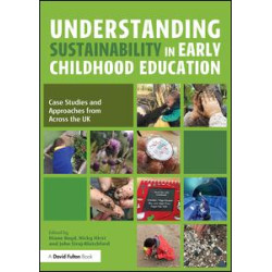 Understanding Sustainability in Early Childhood Education Understanding Sustainability in Early Childhood Education
