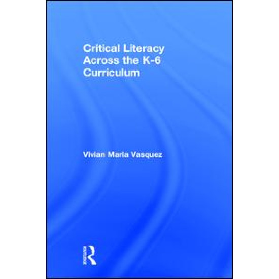 Critical Literacy Across the  K-6 Curriculum