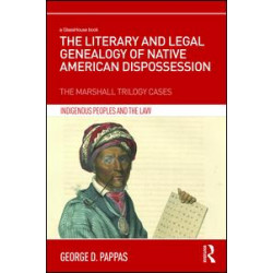 The Literary and Legal Genealogy of Native American Dispossession The Literary and Legal Genealogy of Native American Dispossession