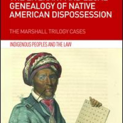 The Literary and Legal Genealogy of Native American Dispossession The Literary and Legal Genealogy of Native American Dispossession