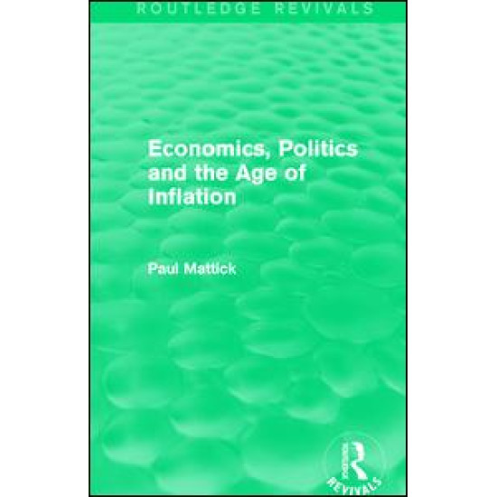 Economics, Politics and the Age of Inflation Economics, Politics and the Age of Inflation