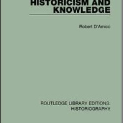 Historicism and Knowledge Historicism and Knowledge