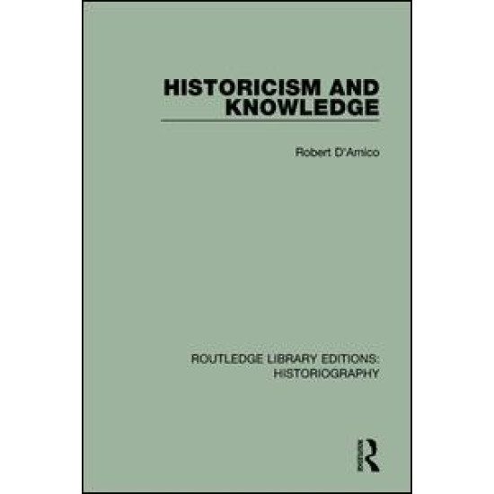 Historicism and Knowledge Historicism and Knowledge
