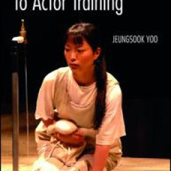 A Korean Approach to Actor Training A Korean Approach to Actor Training